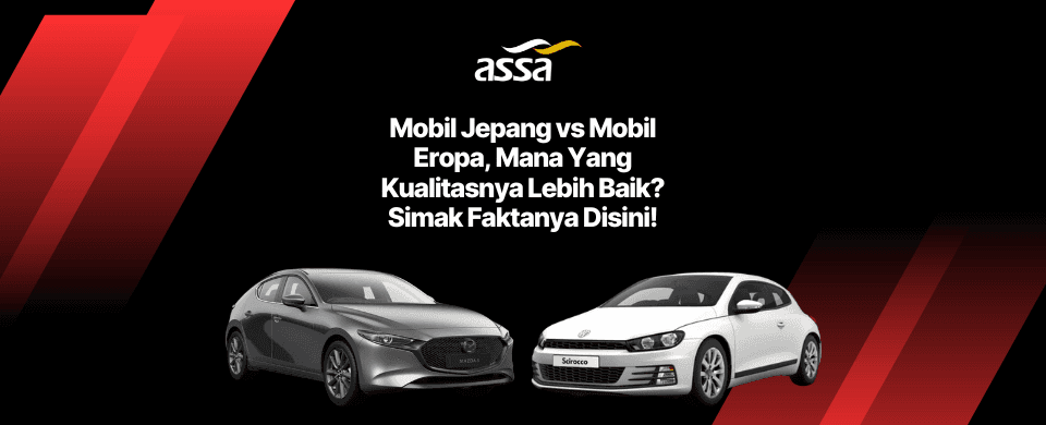 Mobil Jepang vs Mobil Eropa, Mana Yang Kualitasnya Lebih Baik? Simak Faktanya Disini!