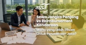 Sewa Jangka Panjang vs Reimbursement Kendaraan: Mana yang Lebih Efisien untuk Perusahaan Jasa?