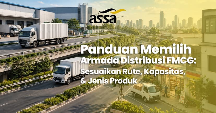 Panduan Memilih Armada Distribusi FMCG: Sesuaikan Kapasitas dan Jenis Produk