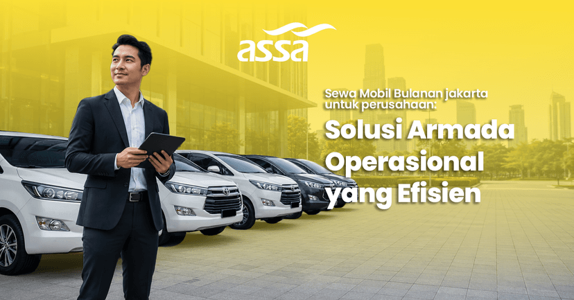Sewa Mobil Bulanan Jakarta untuk Perusahaan: Solusi Armada Operasional yang Efisien