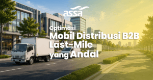 Optimasi Mobil Distribusi B2B: Last-Mile yang Andal untuk Perusahaan Logistik dan FMCG