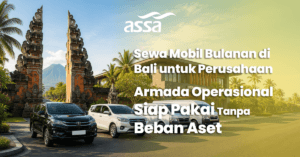Sewa Mobil Bulanan di Bali untuk Perusahaan: Armada Operasional Siap Pakai Tanpa Beban Aset